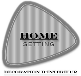 HOME SETTING DECORATION D'INTERIEUR