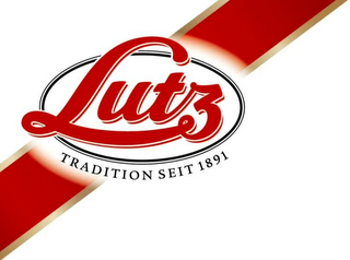 LUTZ TRADITION SEIT 1891