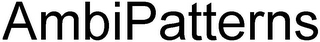 AMBIPATTERNS
