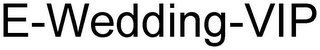 E-WEDDING-VIP