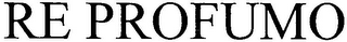 RE PROFUMO