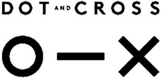 DOT AND CROSS O - X