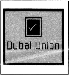 DUBAI UNION