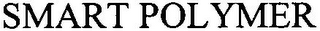 SMART POLYMER