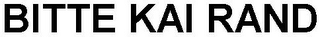 BITTE KAI RAND