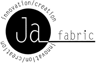 JA FABRIC INNOVATION CREATION