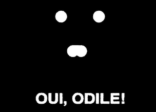 OUI, ODILE!