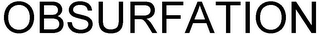 OBSURFATION