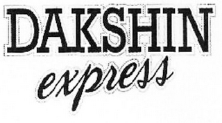 DAKSHIN EXPRESS