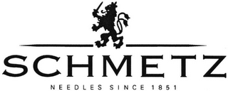 SCHMETZ NEEDLES SINCE 1851