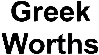 GREEK WORTHS