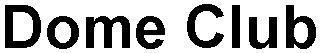DOME CLUB