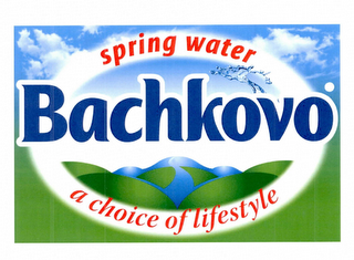 BACHKOVO SPRING WATER A CHOICE OF LIFESTYLE