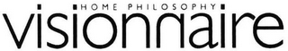 VISIONNAIRE HOME PHILOSOPHY