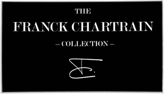 THE FRANCK CHARTRAIN - COLLECTION - FC.