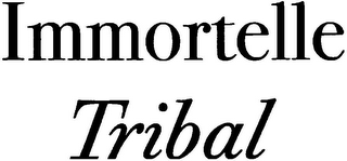 IMMORTELLE TRIBAL