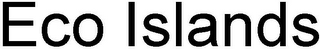 ECO ISLANDS