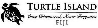 TURTLE ISLAND ONCE DISCOVERED, NEVER FORGOTTEN FIJI