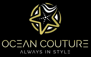 OCEAN COUTURE ALWAYS IN STYLE