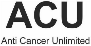 ACU ANTI CANCER UNLIMITED