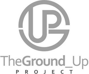 GUP THEGROUND_UP PROJECT