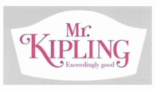 MR. KIPLING EXCEEDINGLY GOOD