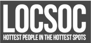 LOCSOC HOTTEST PEOPLE IN THE HOTTEST SPOTS