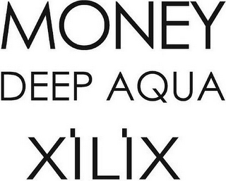 MONEY DEEP AQUA XILIX