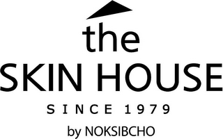 THE SKIN HOUSE SINCE 1979 BY NOKSIBCHO