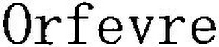 ORFEVRE