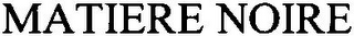 MATIERE NOIRE