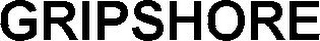 GRIPSHORE