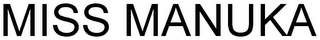 MISS MANUKA