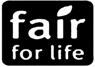 FAIR FOR LIFE