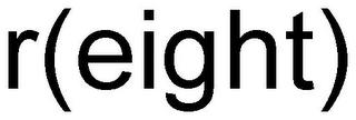 R(EIGHT)