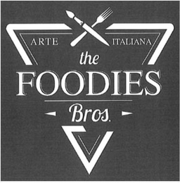 THE FOODIES BROS. ARTE ITALIANA
