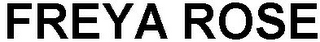 FREYA ROSE