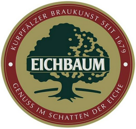 EICHBAUM KURPFÄLZER BRAUKUNST SEIT 1679GENUSS IM SCHATTEN DER EICHE