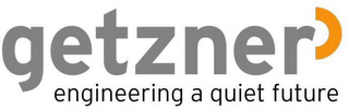 GETZNER ENGINEERING A QUIET FUTURE