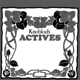 KNOBLOCH ACTIVES