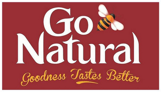 GO NATURAL GOODNESS TASTES BETTER