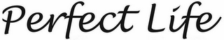 PERFECT LIFE