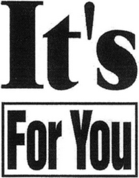IT'S FOR YOU