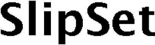 SLIPSET