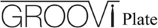 GROOVI PLATE