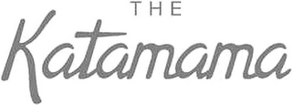 THE KATAMAMA