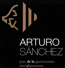 ARTURO SÁNCHEZ JOYA DE LA GASTRONOMÍA JEWEL OF GASTRONOMY