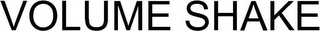 VOLUME SHAKE