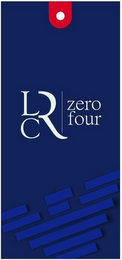 LCR ZERO FOUR