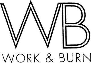 WB WORK & BURN